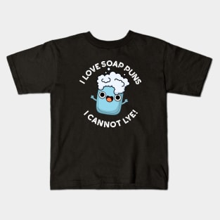 I Love Soap Puns I Cannot Lye Cute Pun Kids T-Shirt